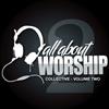 Album herunterladen Various - All About Worship Collective Volume Two