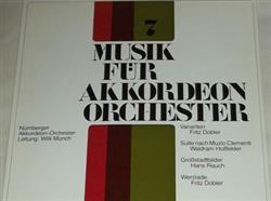 Download Numberger AkkordeonOrchester, Willi Münch - 7 Musik Fur Akkordeon Orchester