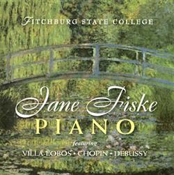 Download Jane Fiske Featuring VillaLobos Chopin Debussy - Jane Fiske Piano