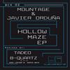 ascolta in linea Mountage & Javier Orduña - Hollow Maze EP