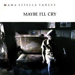 Download Mama Estella Yancey - Maybe Ill Cry