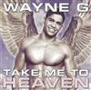 lataa albumi Wayne G - Take Me To Heaven