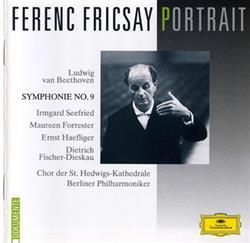 Download Ludwig van Beethoven Ferenc Fricsay, Berliner Philharmoniker, Irmgard Seefried, Maureen Forrester, Ernst Haefliger, Dietrich FischerDieskau, Chor Der St HedwigsKathedrale Berlin - Symphony No 9