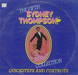 Download Sydney Thompson And His Orchestra - The Fifth Sydney Thompson Collection Quicksteps And Foxtrots