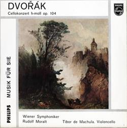 Download Dvořák, Wiener Symphoniker, Rudolf Moralt, Tibor De Machula - Cellokonzert H moll Op 104