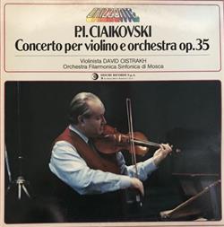 Download PICiaikoski, David Oistrach, Orchestra Filarmonica Sinfonica di Mosca, Gennadi Rozhdestvensky - Concerto Per Violino E Orchestra Op35