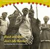 lataa albumi Various - Bush Animals Dont Like Hunters The Music Of Sierra Leone 1 Field Recordings 1965 1970