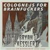 lytte på nettet Bryan Kessler - Cologne Is For Brainfuckers