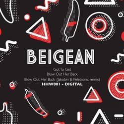 Download Beigean - Got To Get Blow Out Her Back