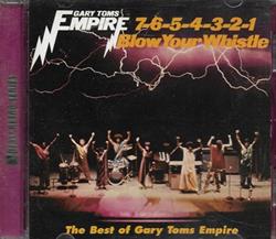 Download Gary Toms Empire - The Best Of Gary Toms Empire 7 6 5 4 3 2 1 Blow Your Whistle