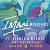 ladda ner album Imani Williams Ft Sigala & Blonde - Dont Need No Money Martin Jensen Remix