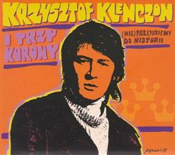 Download Krzysztof Klenczon I Trzy Korony - Nie Przejdziemy Do Historii