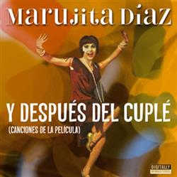 Download Marujita Díaz - Y Después Del Cuplé Canciones De La Película