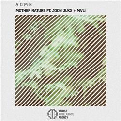 Download A D M B Ft Joon Jukx + MVLI - Mother Nature