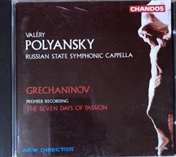 Download Alexander Gretchaninov, Valéry Polyansky, The Russian State Symphony Cappella - The Seven Days Of Passion