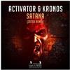 lyssna på nätet Activator & Kronos - Satana Zatox Remix