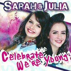 Download Sarah & Julia - Celebrate Were Young