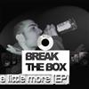 lataa albumi Break The Box - A Little More EP