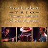 Album herunterladen Yves Lambert Trio, Tommy Gauthier, Olivier Rondeau - Trio