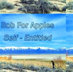 Download Bob For Apples - Self Entitled