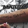 escuchar en línea Matute - So Stupid