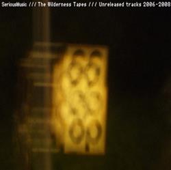 Download SeriousMusic - The Wilderness Tapes