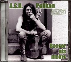 Download ASH Pelikan - Besser als nichts Soloaufnahmen von 1991 2008