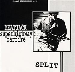 Download Meatjack Superhighway Carfire - Split