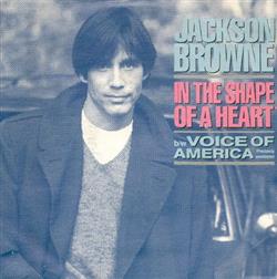 Download Jackson Browne - In The Shape Of A Heart Voice Of America