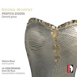 Download Georg Muffat Stefano Rossi , La Concordanza, Irene De Ruvo - Propitia Sydera Concerti Grossi