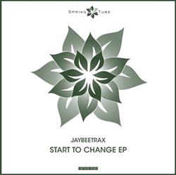 Download Jaybeetrax - Start To Change EP