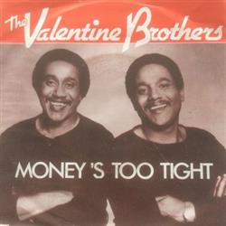 Download The Valentine Brothers - Moneys Too Tight To Mention