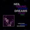 online anhören Neil Young - Chrome Dreams Volume Two