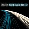 descargar álbum MIKE - Moving On In Life