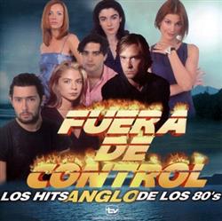 Download Various - Fuera De Control Los Hits Anglo De Los 80s