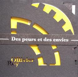 Download Ollivier Roy - Des Peurs Et Des Envies