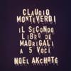 descargar álbum Noël Akchoté, Claudio Monteverdi - Il Secundo Libro De Madrigali For Five Voices Monteverdis Madrigals Book Two Guitar Version