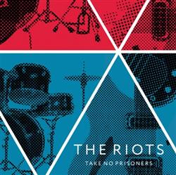 Download The Riots - Take No Prisoners