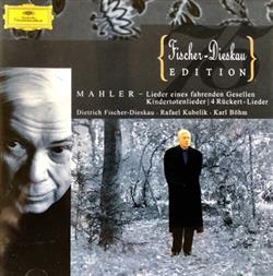 Download Mahler Dietrich FischerDieskau, Rafael Kubelik, Karl Böhm - Lieder eines fahrenden Gesellen Kindertotenlieder 4 Rückert Lieder