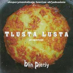 Download Tlusta Lusta - Blin Pieršy