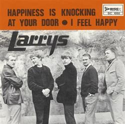 Download Larrys - Happiness Is Knocking At Your Door I Feel Happy