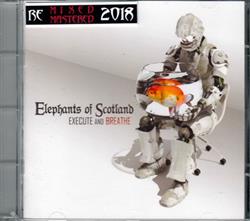 Download Elephants Of Scotland - Execute And Breathe Remixed Remastered 2018