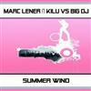 kuunnella verkossa Marc Lener & Kilu Vs Big DJ - Summer Wind