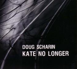 Download Doug Scharin - Kate No Longer