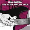 online luisteren Fran Mehama - Get Ready For The Drop