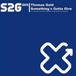 Download Thomas Gold feat Amanda Wilson - Somethings Gotta Give Remixes