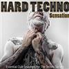 Album herunterladen Various - Hard Techno Sensation Essential Club Smashers For The Techno Society