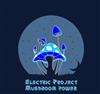 écouter en ligne Electric Project - Mushroom Power