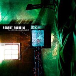 Download Robert Solheim - Raveing Hangover