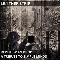 Download Leæther Strip - Reptile Man Drop A Tribute To Simple Minds